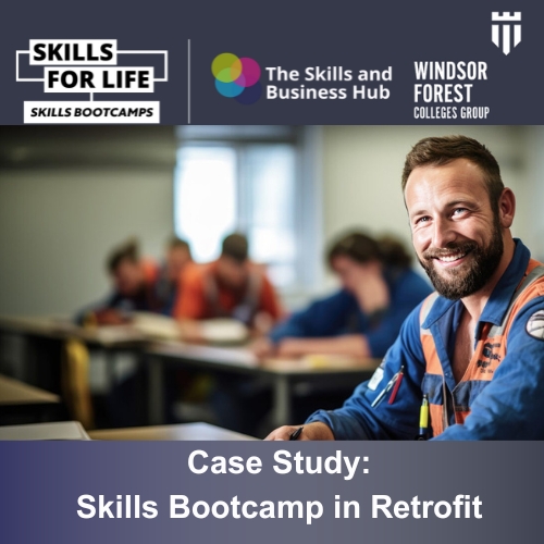 Case Study: Skills Bootcamp In Retrofit with Windsor Forest Colleges Group