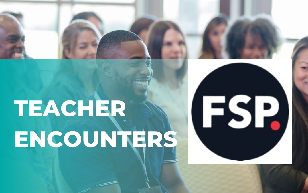 Teacher Encounters Event At FSP
