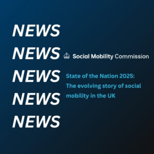 State of the Nation Report 2025: Social Mobility in the UK