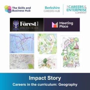 Berkshire Careers Hub Impact Story: Careers in the Curriculum